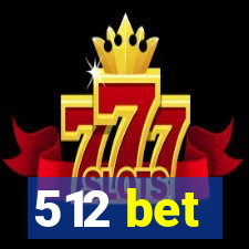 512 bet