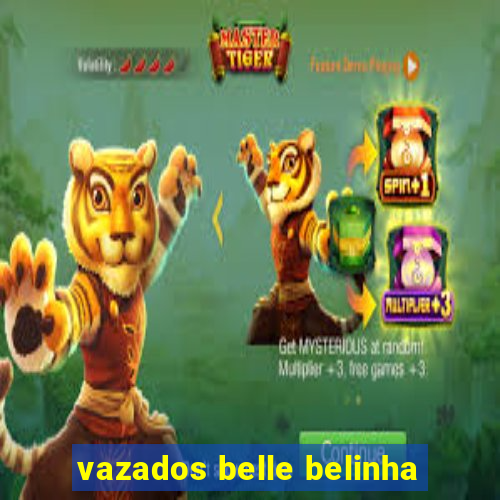 vazados belle belinha