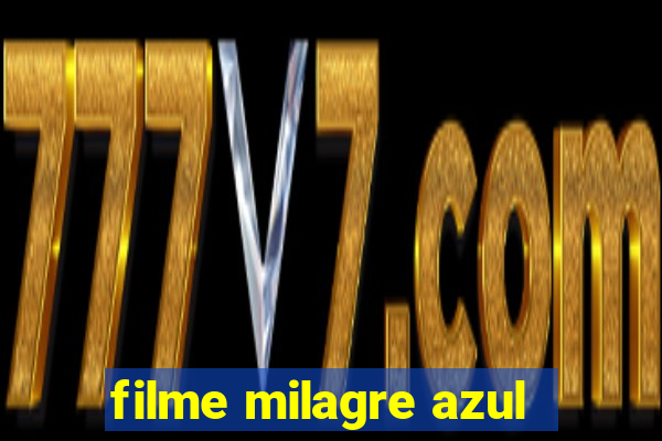 filme milagre azul