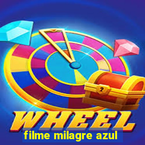 filme milagre azul