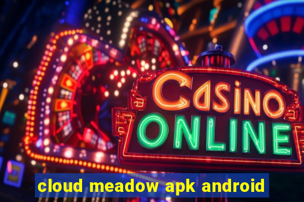 cloud meadow apk android