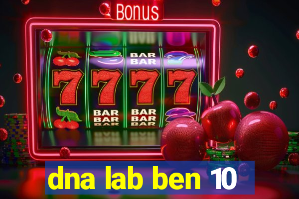 dna lab ben 10