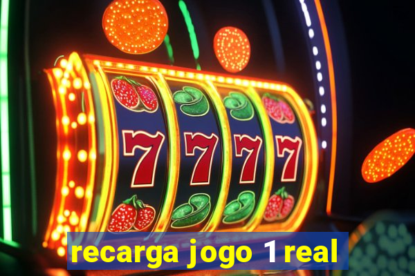 recarga jogo 1 real