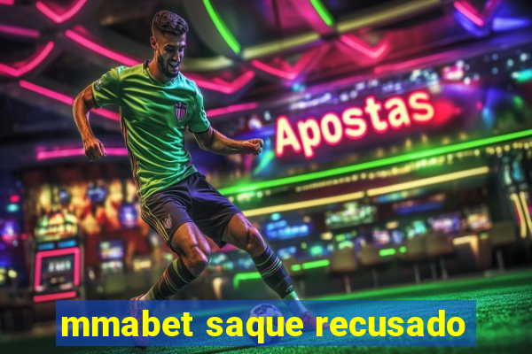 mmabet saque recusado