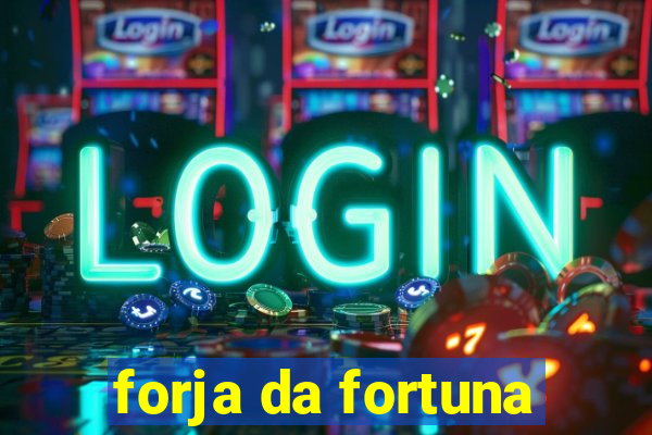 forja da fortuna