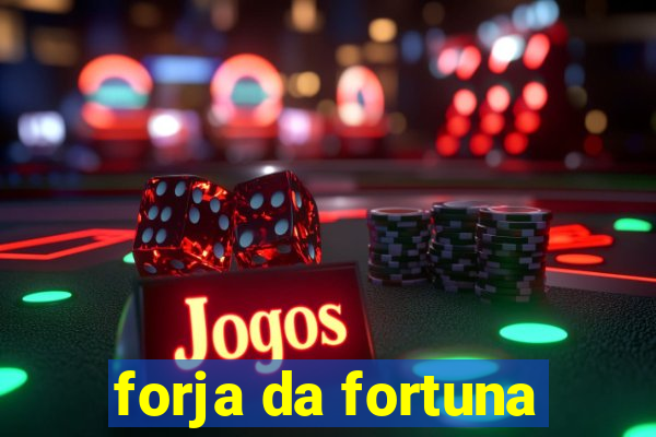 forja da fortuna