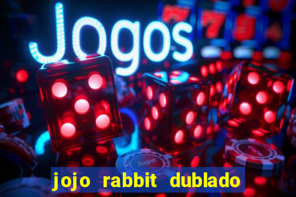 jojo rabbit dublado google drive