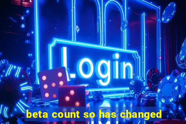 beta count so has changed