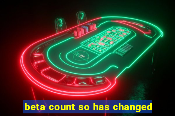 beta count so has changed