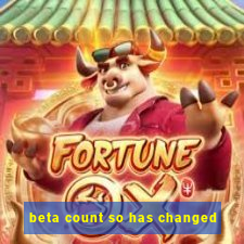 beta count so has changed