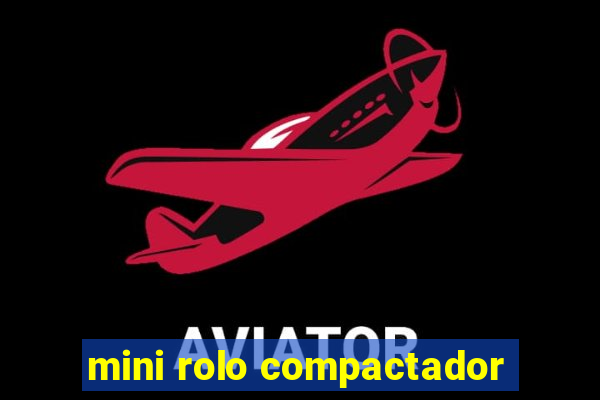 mini rolo compactador