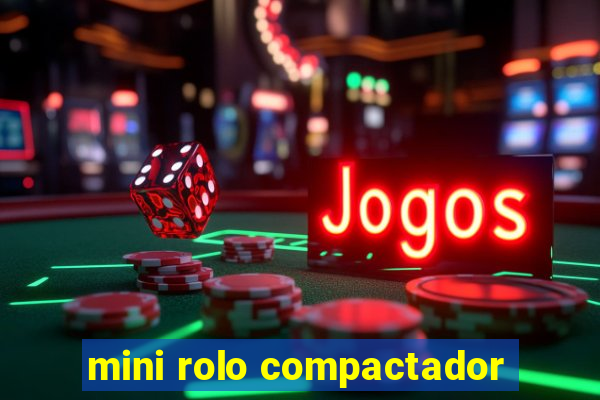 mini rolo compactador