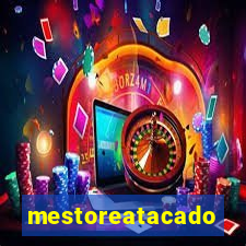 mestoreatacado