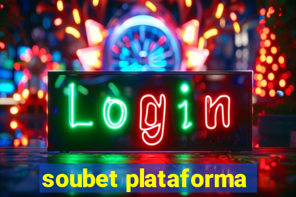 soubet plataforma