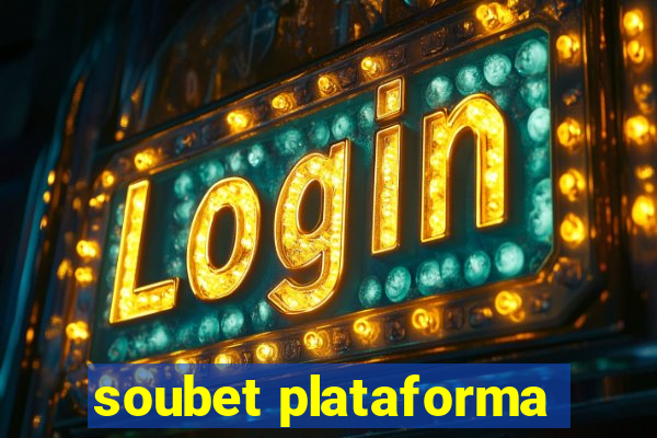 soubet plataforma