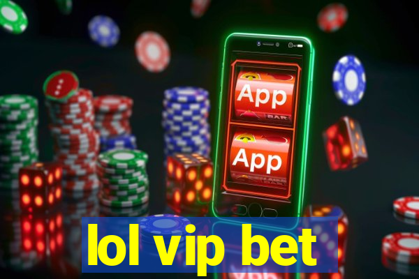 lol vip bet