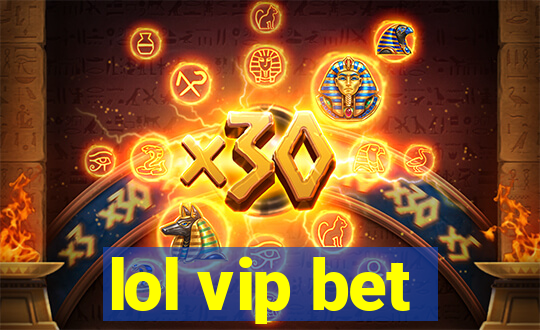 lol vip bet