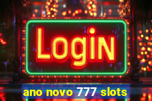 ano novo 777 slots