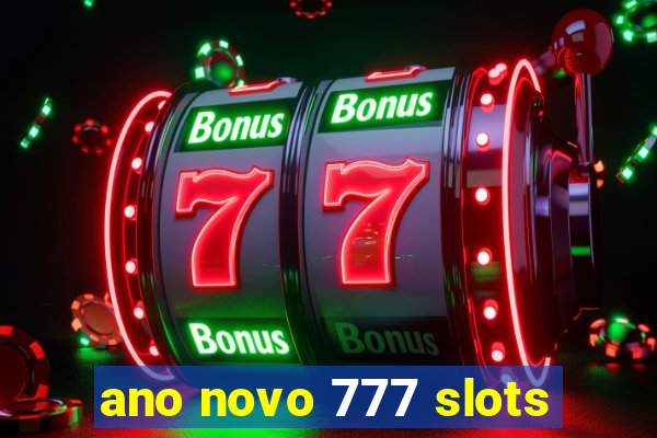 ano novo 777 slots