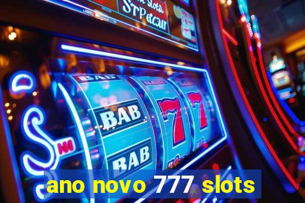 ano novo 777 slots