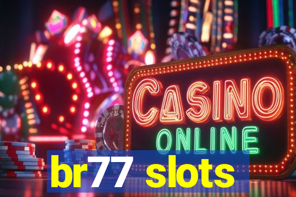 br77 slots