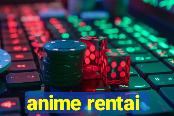 anime rentai