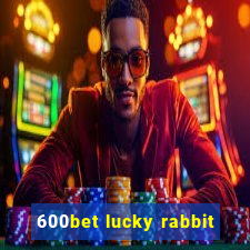 600bet lucky rabbit