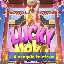 kid bengala telefram