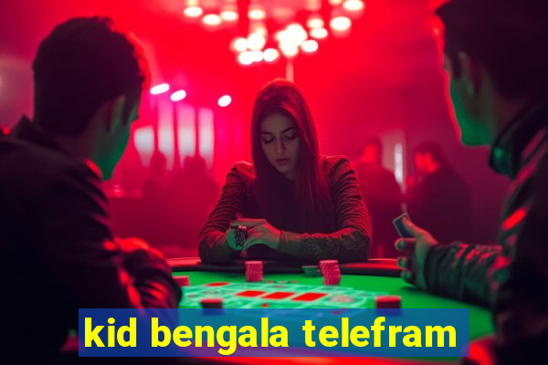 kid bengala telefram