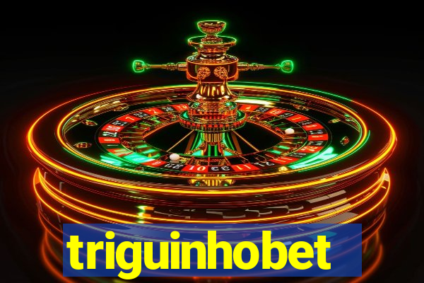 triguinhobet