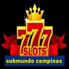 submundo campinas