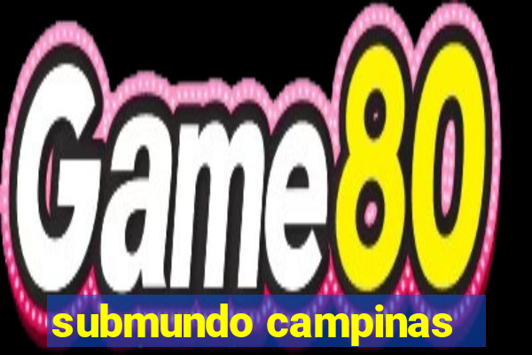 submundo campinas