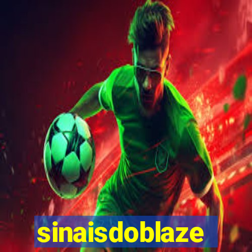 sinaisdoblaze