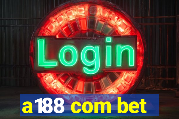 a188 com bet