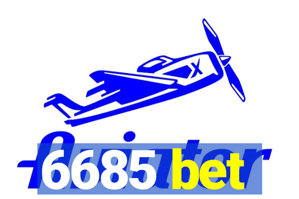 6685 bet