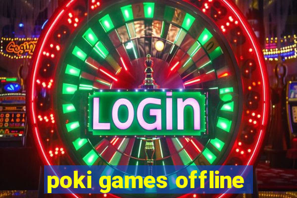 poki games offline