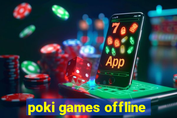 poki games offline