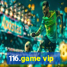 116.game vip