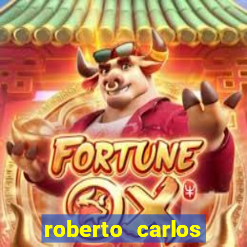 roberto carlos jogador fortuna