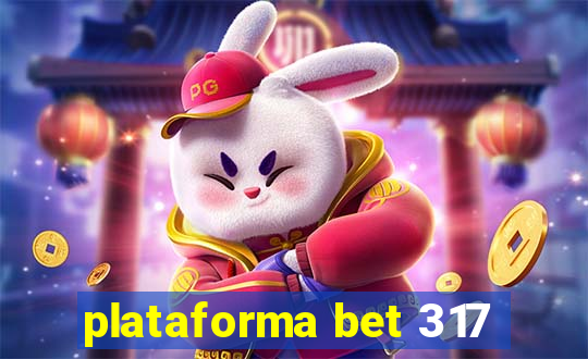 plataforma bet 317