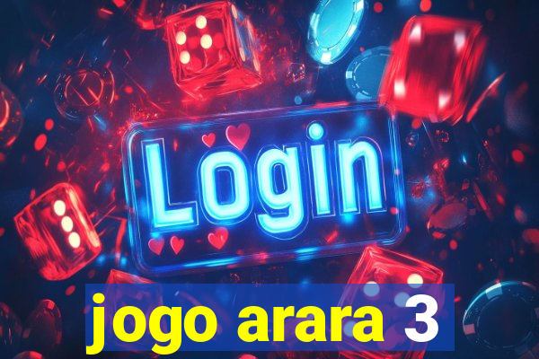 jogo arara 3