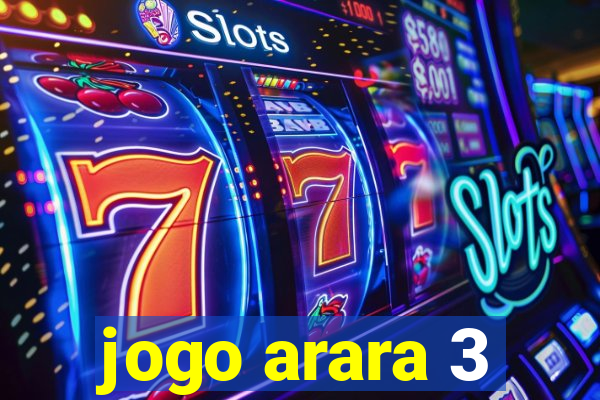 jogo arara 3