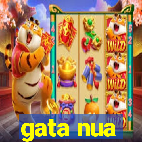 gata nua