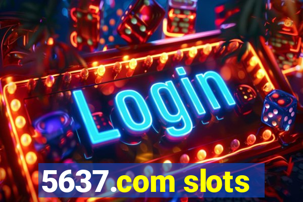 5637.com slots