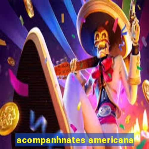 acompanhnates americana