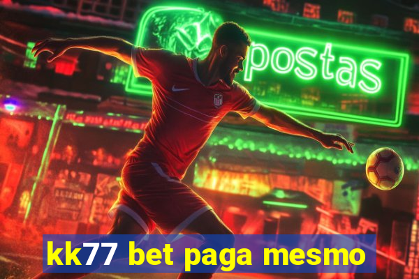 kk77 bet paga mesmo