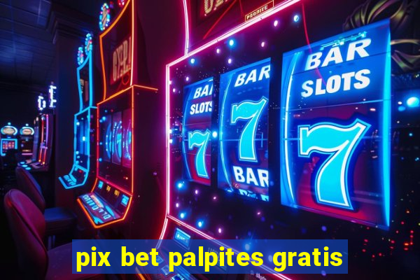 pix bet palpites gratis