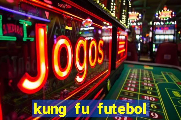 kung fu futebol clube dublado torrent