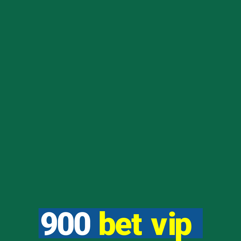 900 bet vip