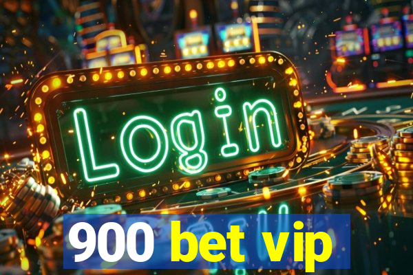 900 bet vip